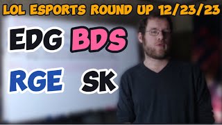 Lol Esports Round Up 122323 EDG BDS RGE SK [upl. by Jauch]