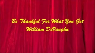 Be Thankful For What You Got  William DeVaughn Lyrics  Letra [upl. by Haret]