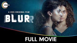 Blurr  Full Movie Hindi  Taapsee Pannu  Abhilash Thapliyal  Gulshan Devaiah  Horror Film  ZEE5 [upl. by Peyter]