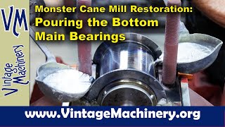 Monster Cane Mill Restoration Pouring Babbitt Bearings on the Main Roller Bottoms [upl. by Adlog]