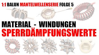 Mantelwellenserie Folge 55 Material  Windungen  Sperrdämpfungswerte 11 Balun [upl. by Eatton]