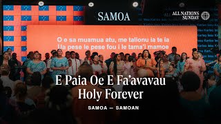 E Paia Oe E Faavavau Holy Forever  All Nations Sunday [upl. by Abigale]