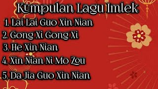 Kumpulan Lagu ImlekHappy Chinese New Year [upl. by Corson]