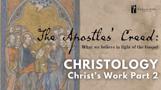 CHRISTOLOGY Christs Work Part 2 [upl. by Julita]