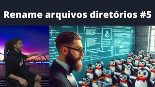 Renomear arquivos e diretórios no linux tux 5 [upl. by Saidee]