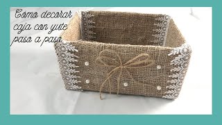 Como hacer Caja decorada con yute paso a paso [upl. by Nadirehs]