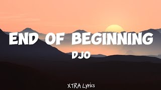 Djo  End of Beginning Lyrics [upl. by Animor519]