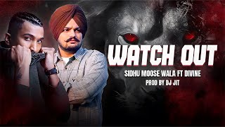 Watch Out Music Video Sidhu Moose Wala  Divine  Dj Jit  Latest Punjabi Songs 2024 [upl. by Ardme]