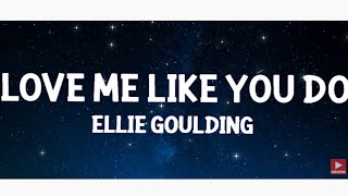 love me like you do ellie Goulding lyrics [upl. by Rosati]