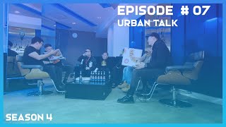 Urban Talk S4 EP 07 [upl. by Donielle]