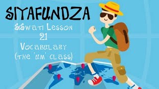 Learn a new language SiSwati Lesson 21 Vocabulary in the quotumquot class [upl. by Enived757]