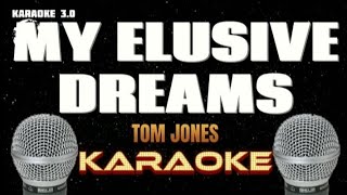 MY ELUSIVE DREAMS  Tom Jones  Karaoke [upl. by Llertac]