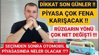 SEÇİMDEN SONRA SIFIR VE 2 EL OTOMOBİL PİYASASI SONDURUM  RÜZGARIN YÖNÜ DEĞİŞTİ ARAÇ ALMALI MIYIZ [upl. by Nybbor728]