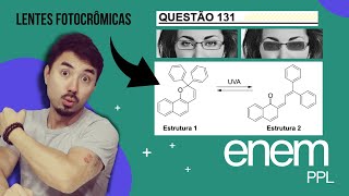 Questão 131  ENEM PPL 2023  Lentes fotocrômicas escurecem em ambientes externos [upl. by Ayokal368]