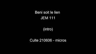 Beni soit le lien  JEM 111  Culte 210606  mix Elisabeth [upl. by Oicram]