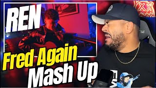 HE CAN COVER ANYTHING Ren  Fred Again Mash Up  Reaction [upl. by Bob155]