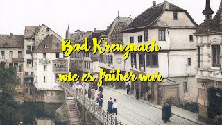 Bad Kreuznach wie es früher war [upl. by Akenehs]