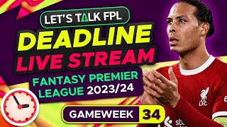 FPL DEADLINE STREAM DOUBLE GAMEWEEK 34  Fantasy Premier League Tips 202324 [upl. by Drucilla818]