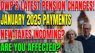 DWP Pension Changes Jan 2025 Thousands Face New Taxes—Find Out If You’re Affected [upl. by Cheng]