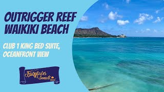 Outrigger Reef Waikiki Beach Club 1 King Bed Suite Oceanfront View [upl. by Belding496]