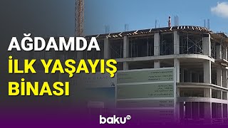 Ağdamda ilk yaşayış məhəlləsi salınır [upl. by Irehj838]