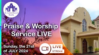 Praise amp Worship Service LIVE 21st JULY 2024 [upl. by Figge]