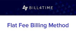 Flat Fee Billing Method  Bill4Time  Billing [upl. by Adriano]