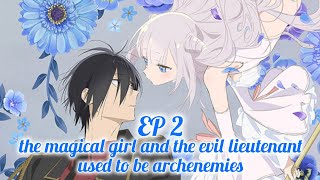 The magical girl and the evil lieutenant season 1 Episode 2 English sub release date [upl. by Clancy]