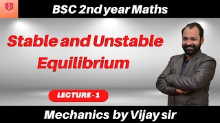 Stable and Unstable Equilibrium for bsc 2nd year Maths Mechanics \ L1 [upl. by Bidle]