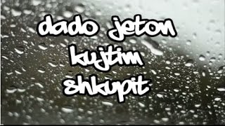 Dado ft Jeton  Kujtim Shkupit [upl. by Elbert530]