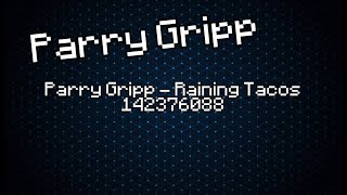 Roblox Audio ID for Parry Gripp  Raining Tacos [upl. by Noelani100]