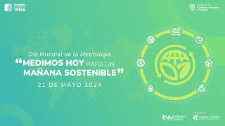 Día Mundial de la Metrología 2024 quotMedimos hoy para un mañana sosteniblequot  INM de Colombia [upl. by Manheim406]