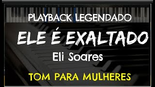 🎤 Ele é Exaltado PLAYBACK LEGENDADO  TOM FEMININO Eli Soares by Niel Nascimento [upl. by Thibaut753]