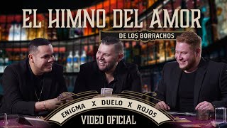 Duelo x Enigma Norteño x Los Rojos  El Himno Del Amor De Los Borrachos  Video Oficial [upl. by Jeconiah]