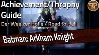 Batman Arkham Knight  Riddler 1 AchievementTrophy Guide  Der Weg zur Hölle  Road to Hell [upl. by Teyut]