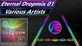 Various Artists  Eternal Dropmix 01  Clone Hero Chart [upl. by Nollie]