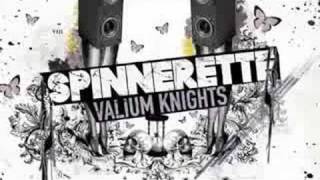 Spinnerette  Valium Knights With Lyrics [upl. by Esmerolda]