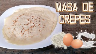 Masa de Crepes  Cómo hacerlos paso a paso y con SÓLO 3 ingredientes [upl. by Wawro203]