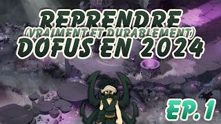 Comment vraiment reprendre DOFUS  Ep1 [upl. by Joash]