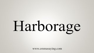 How To Say Harborage [upl. by Inkster]