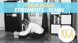 Yoga doux 15 minutes détirements pour tout le corps tous niveaux [upl. by Millicent]