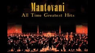 MANTOVANI  ALL TIME GREATEST MOMENTS [upl. by Shelman]