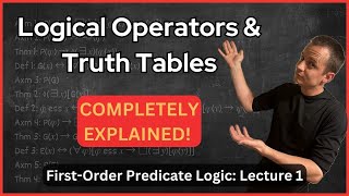 Logical Operators and Truth Tables  Lecture 1 Logic [upl. by Amre37]