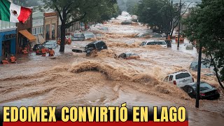 MexicoCrece pesadilla inundaciones en Edomex ¡Municipios convertidos en lagos [upl. by Samuelson]