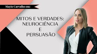 MITOS E VERDADES NEUROCIÊNCIA E PERSUASÃO [upl. by Gaven881]