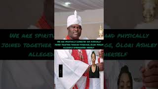 We are spiritually connected and physically joined together through marriage Olori Ashley allegedly [upl. by Adiana423]