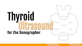 Thyroid Ultrasound for the Sonographer [upl. by Amarillas]