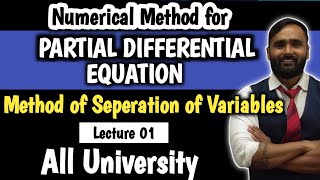 PARTIAL DIFFERENATIAL EQUATION NUMERICAL METHODMethod of Separation of Variables  Lecture 01 [upl. by Pacorro]