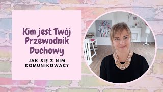 Kim jest Twój Przewodnik Duchowy i jak się z nim komunikować [upl. by Nnaeilsel]