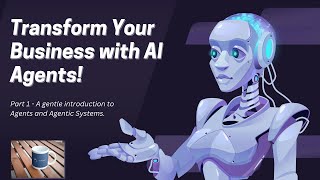 AI Agents and Agentic Systems  Part 1 [upl. by Joanie]